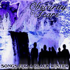 Obscurity Tears : Songs For A Black Winter